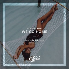 FlicFlac - We Go Home /// Bootleg