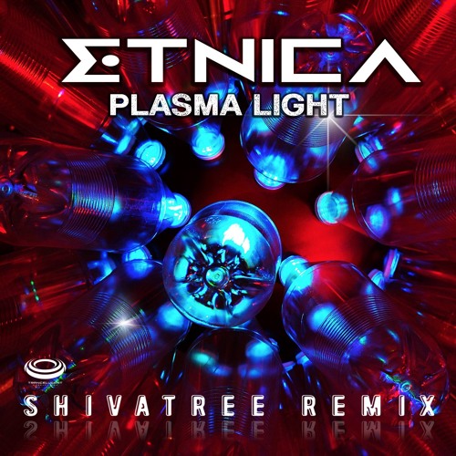 Etnica - Plasma Light (Shivatree Rmx)Out now! Trancelucent Rec