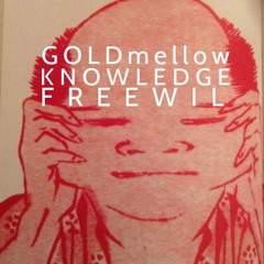 openmind(s)  [GOLDmellow x knowledge x FREEWIL]