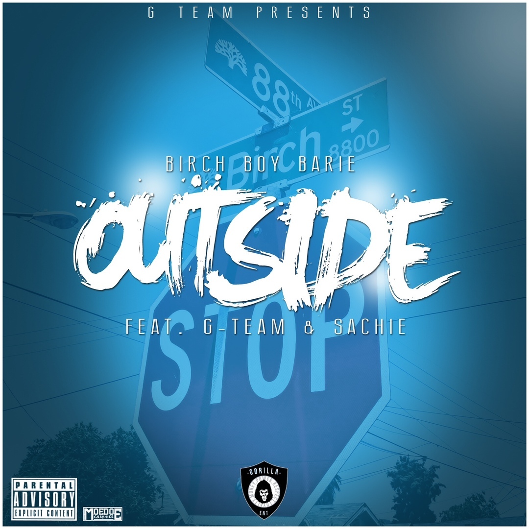 Birch Boy Barie ft. G-Team & Sachie - Outside [Thizzler.com Exclusive]