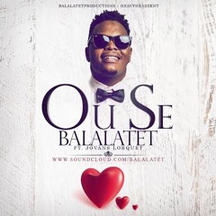 BALALATET - Ou Se (Ft. Jovans)