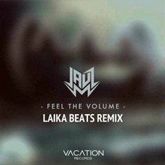 Jauz "Feel The Volume" (Laika Beats Remix) [Free Download]