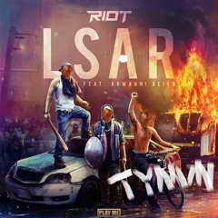 RIOT - LSAR (TYNVN Remix)
