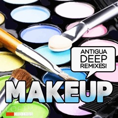 MakeUp (Antigua Deep Remix) - Snip