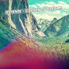 Sixsense - Garden Of Dreams ( New 2016)- 142 Bpm