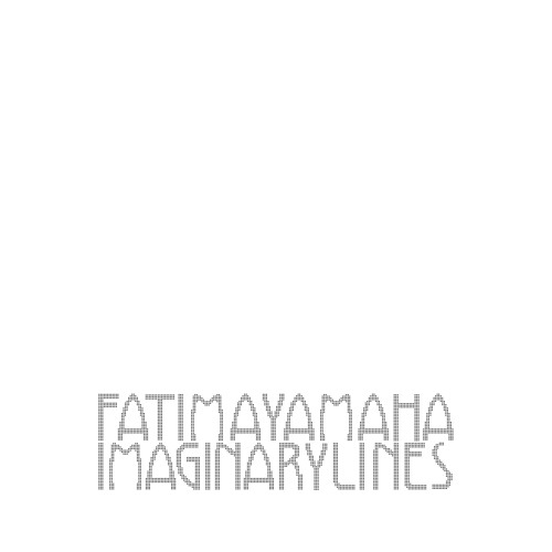 Fatima Yamaha - Imaginary Lines