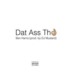 Dat Ass Tho (prod. by DJ Mustard)