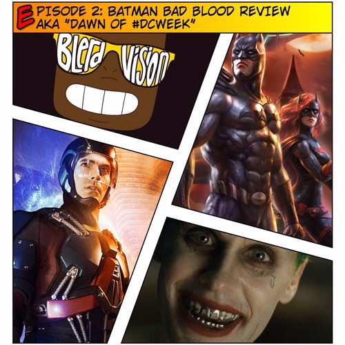 Stream EP2: Batman Bad Blood Review (AKA 