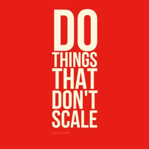 Stream Do Things that Don&rsquo;t Scale by Paul Graham by Startup Guide 