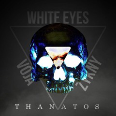 Voja X Zykny X White Eyes - Thanatos (CLIP)