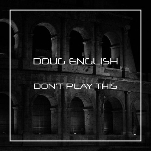 Doug English - Don't Play This (Original Mix)