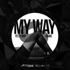 Fetty Wap vs. Quintino (feat. Drake) - My Way (Cadengo Mashup)