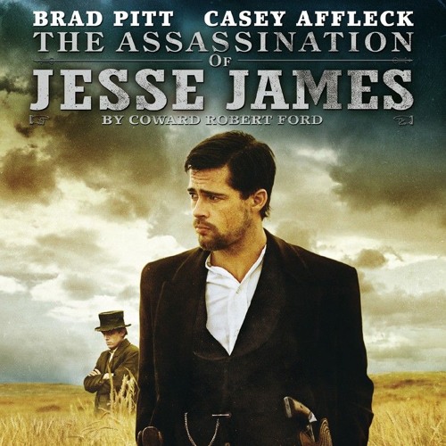 Stream The Assassination Of Jesse James By The Coward Robert Ford - Ost - Assassination Of Jesse James By The Coward Robert Ford