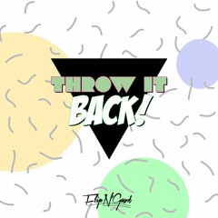 FlipN'Gawd - Throw It Back (Original Mix)