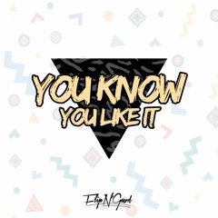 DJ Snake & AlunaGeorge - You Know You Like It (FlipN'Gawd Bootleg)