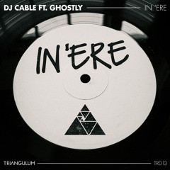 DJ Cable Ft. Ghostly - In 'Ere (TR013)