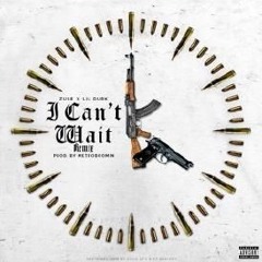 Zuse - I Can't Wait (Remix) (Feat. Lil Durk)