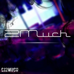 2 Much (Prod Grits N Gravy)