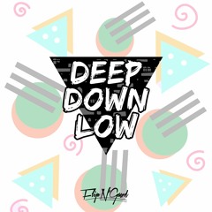 Valentino Khan - Deep Down Low ( FlipN'Gawd Time Machine Remix )