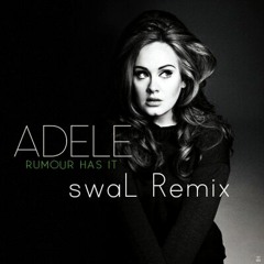 Adele - Rumour Has It (swaL Remix)