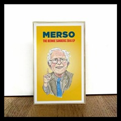 Merso - The Bernie Sanders 2016 EP - 02 Nonplussed