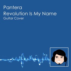 Pantera - Revolution Is My Name (Guitar Cover)