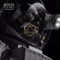 ODESZA - It's Only Ft. Zyra (RÜFÜS Remix)