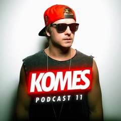 KOMES PODCAST - Episode #11 [the podcast formerly known as super bounce]