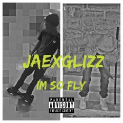 Jae Ft. Gliz - So Fly Freestyle.mix