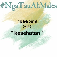 #NgaTauAhMales 16 februari 2016