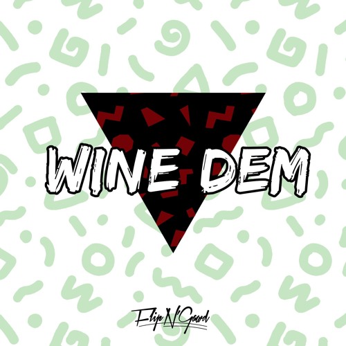 Henry Fong - Wine Dem (FlipN'Gawd Remix)