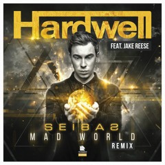 Hardwell feat. Jake Reese- Mad World (Seibaz Remix)