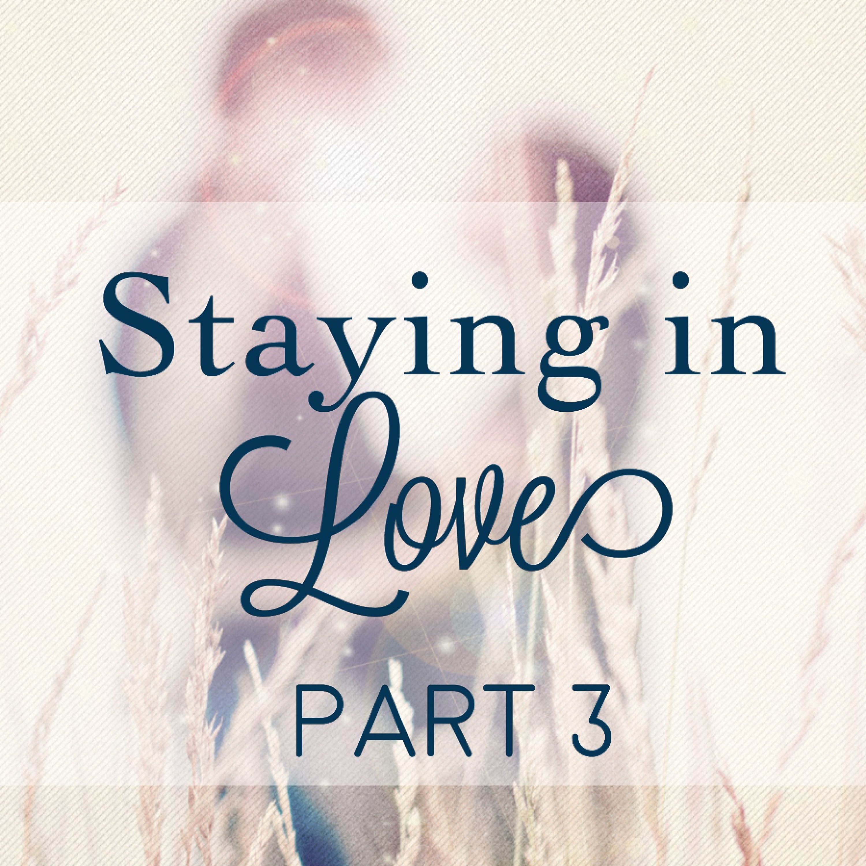 2 - 14 - 16  Staying In Love Part 3 episode artwork