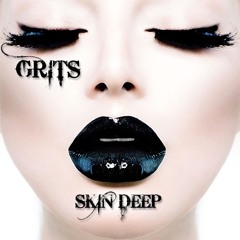 Grits - Skin Deep - Produced by J Reggaerica