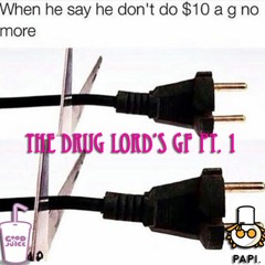 The Drug Lord's GF Pt. 1 (prod. by B. Ry Da Steven)