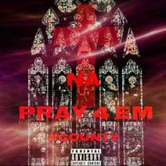 Pray 4 Em (Freestyle)