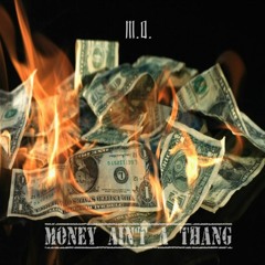 M.O. - Money Ain't A Thang (M.A.A.T.) [Prod. by Taylor King]
