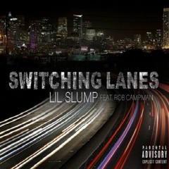 Switching Lanes Feat. RobCampman