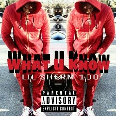What U Know x LILSHERM100