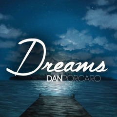 Dan Porcaro - Dreams (Original Mix)[Free Download]