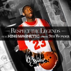 Respect the Legends (feat. King Magnetic) [prod. by 9th Wonder]