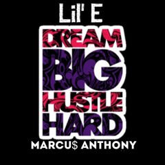 Dream Big Hustle Hard Remix Ft Marcu$ Anthony