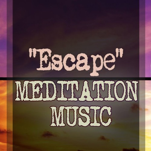 Escape Modern Calm Instrumental Relaxing Meditation Music