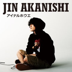 Jin Akanishi - アイナルホウエ-