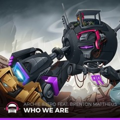 Archie & Itro - Who We Are (feat. Brenton Mattheus)