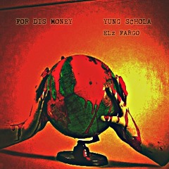 FOR DIS MONEY FT ELz FARGO