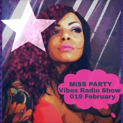 MiSS PARTY - Vibes Radio Show 019 February