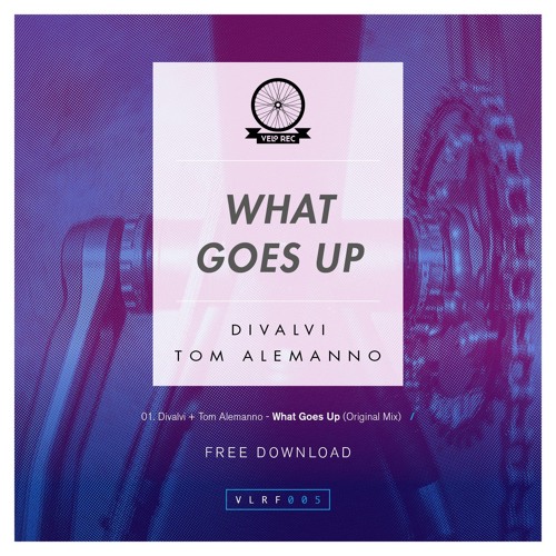 Divalvi & Tom Alemanno - What Goes Up [FREE DOWNLOAD]