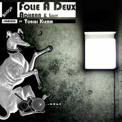 Folie a deux - Adhara (Tobias Klemm Remix)