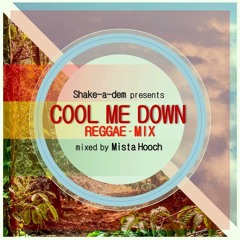 COOL ME DOWN - REGGAE MIX 2016